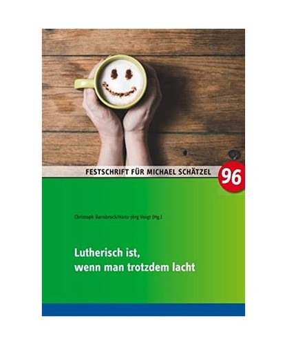Lutherisch ist wenn man - ist,,
