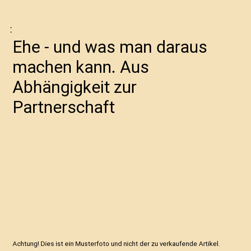 Ehe und was man - -,
